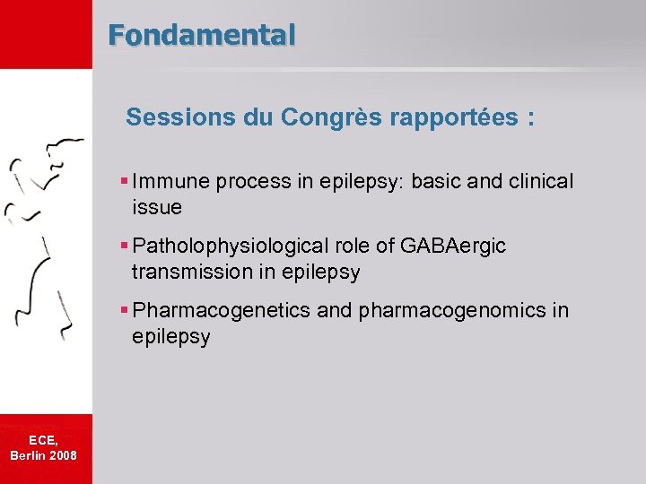 Fondamental Sessions du Congrès rapportées : § Immune process in epilepsy: basic and clinical