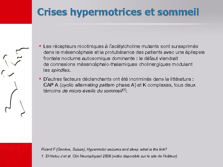 Crises hypermotrices et sommeil § Les récepteurs nicotiniques à l’acétylcholine mutants sont surexprimés dans