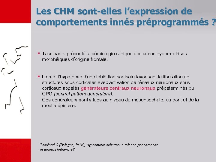 Les CHM sont-elles l’expression de comportements innés préprogrammés ? § Tassinari a présenté la