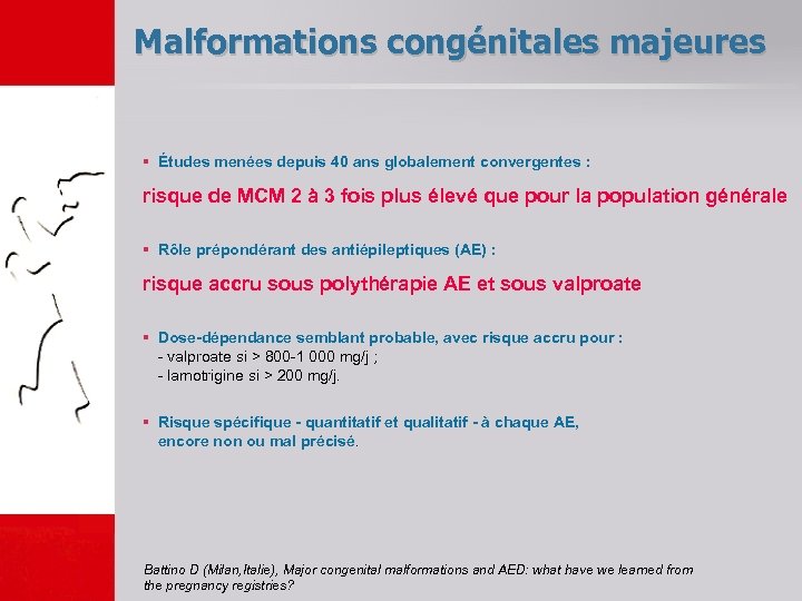 Malformations congénitales majeures § Études menées depuis 40 ans globalement convergentes : risque de