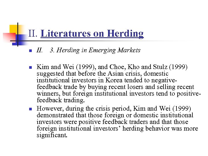 II. Literatures on Herding n n n II. 3. Herding in Emerging Markets Kim