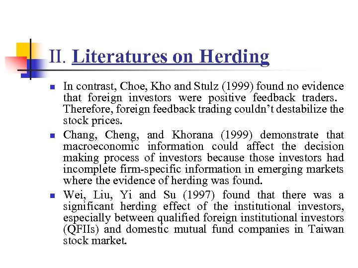 II. Literatures on Herding n n n In contrast, Choe, Kho and Stulz (1999)