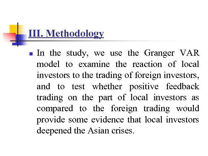 III. Methodology n In the study, we use the Granger VAR model to examine