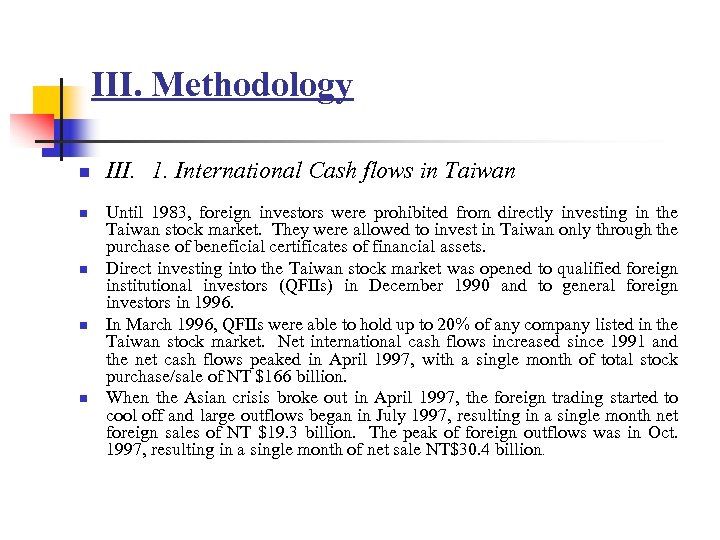 III. Methodology n n n III. 1. International Cash flows in Taiwan Until 1983,