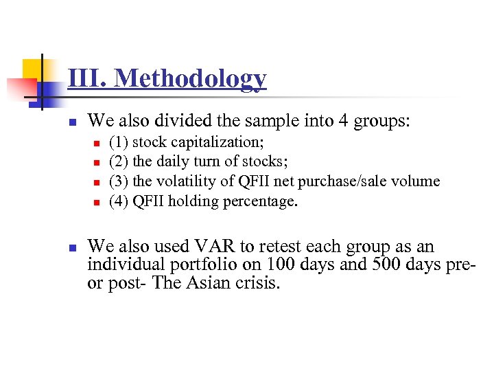 III. Methodology n We also divided the sample into 4 groups: n n n