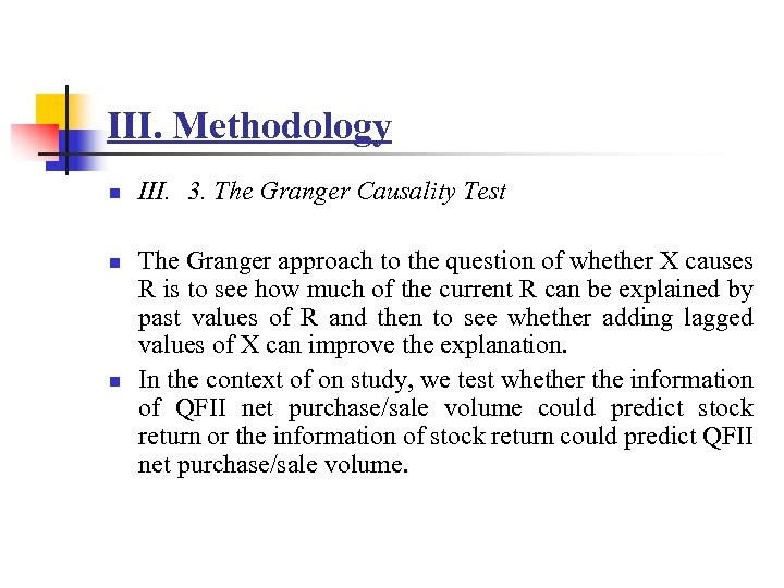 III. Methodology n n n III. 3. The Granger Causality Test The Granger approach
