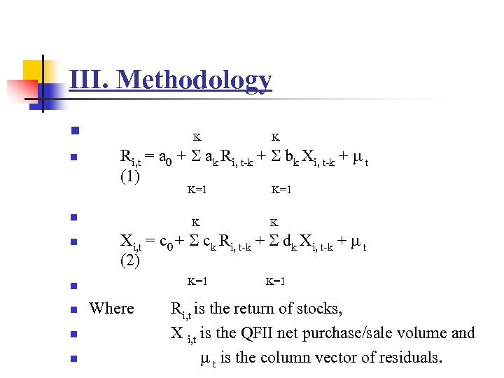 III. Methodology n n K Ri, t = a 0 + ak Ri, t-k