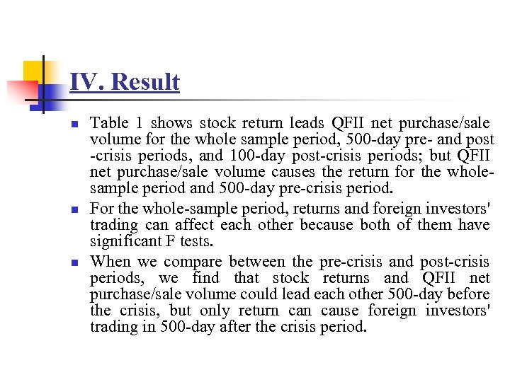 IV. Result n n n Table 1 shows stock return leads QFII net purchase/sale