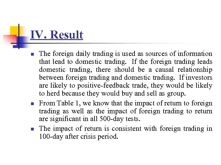 IV. Result n n n The foreign daily trading is used as sources of