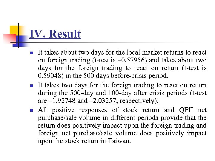 IV. Result n n n It takes about two days for the local market