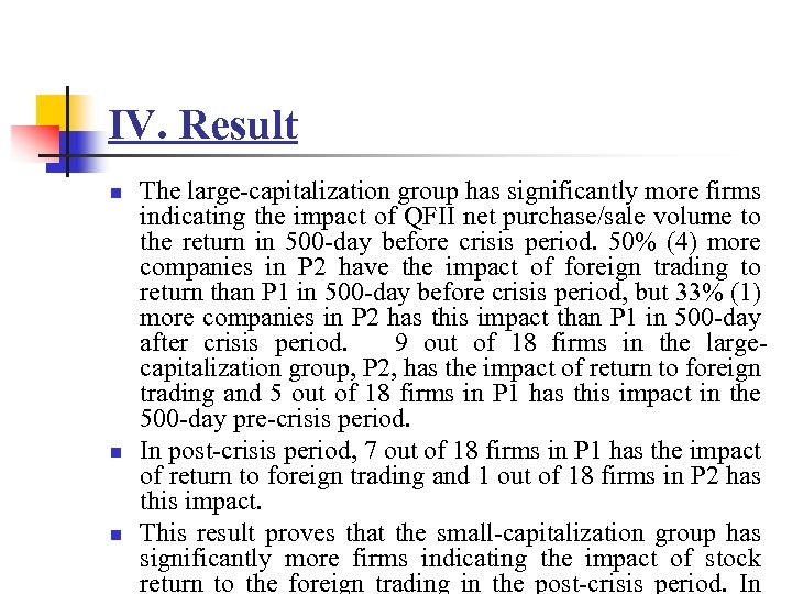 IV. Result n n n The large-capitalization group has significantly more firms indicating the