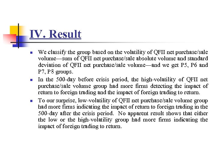 IV. Result n n n We classify the group based on the volatility of