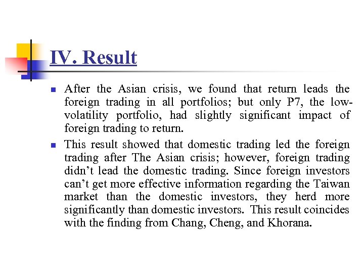 IV. Result n n After the Asian crisis, we found that return leads the