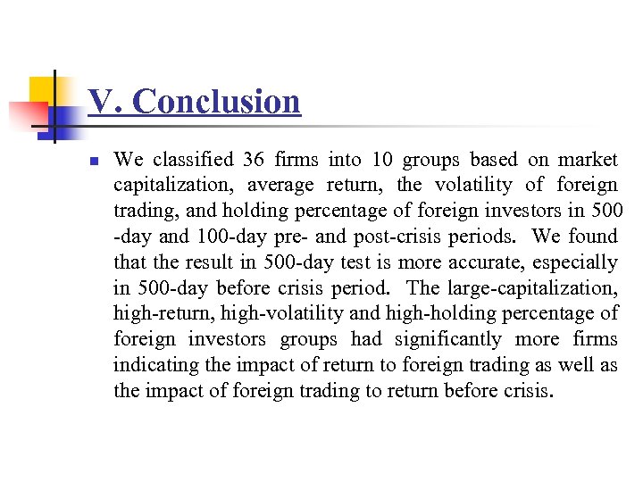 V. Conclusion n We classified 36 firms into 10 groups based on market capitalization,