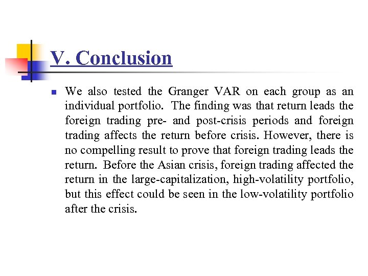 V. Conclusion n We also tested the Granger VAR on each group as an