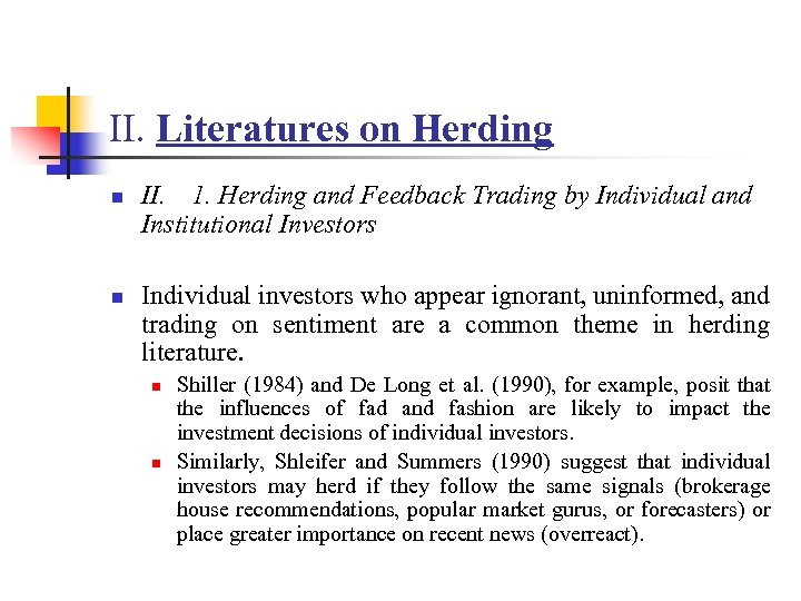 II. Literatures on Herding n n II. 1. Herding and Feedback Trading by Individual
