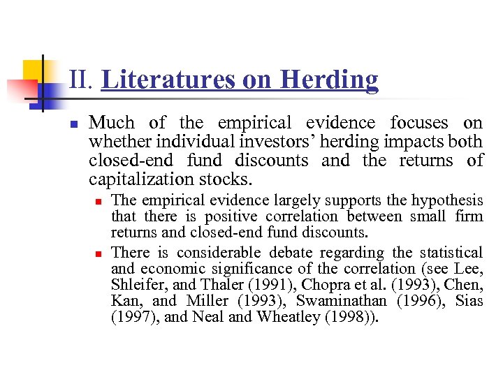 II. Literatures on Herding n Much of the empirical evidence focuses on whether individual