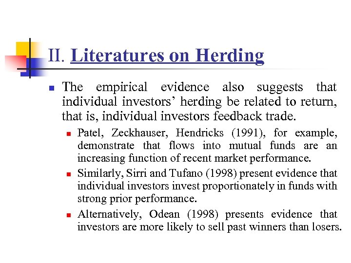 II. Literatures on Herding n The empirical evidence also suggests that individual investors’ herding