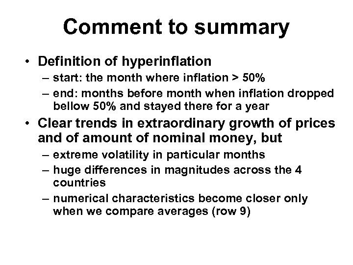 Comment to summary • Definition of hyperinflation – start: the month where inflation >