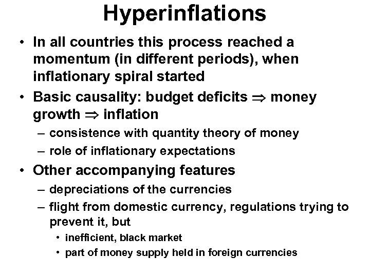 Hyperinflations • In all countries this process reached a momentum (in different periods), when