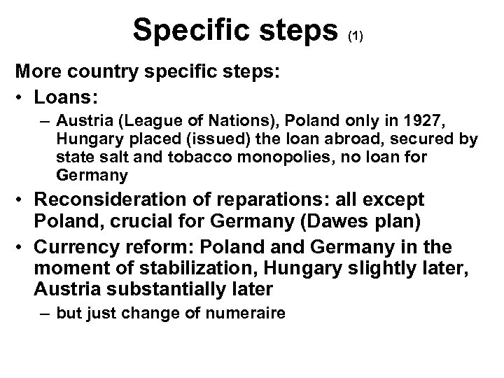 Specific steps (1) More country specific steps: • Loans: – Austria (League of Nations),