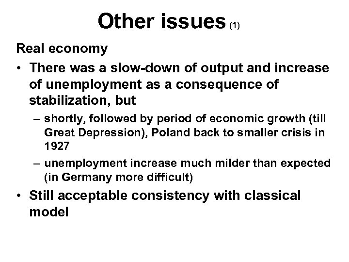 Other issues (1) Real economy • There was a slow-down of output and increase