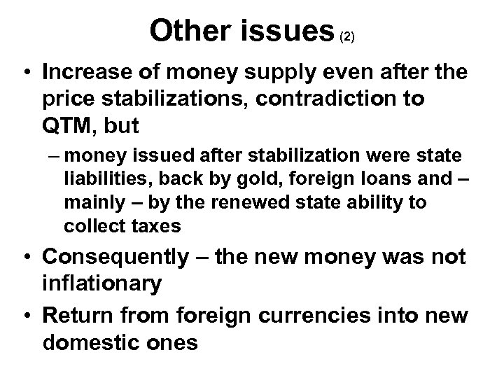 Other issues (2) • Increase of money supply even after the price stabilizations, contradiction