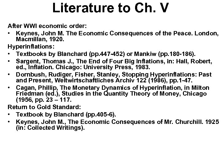 Literature to Ch. V After WWI economic order: • Keynes, John M. The Economic