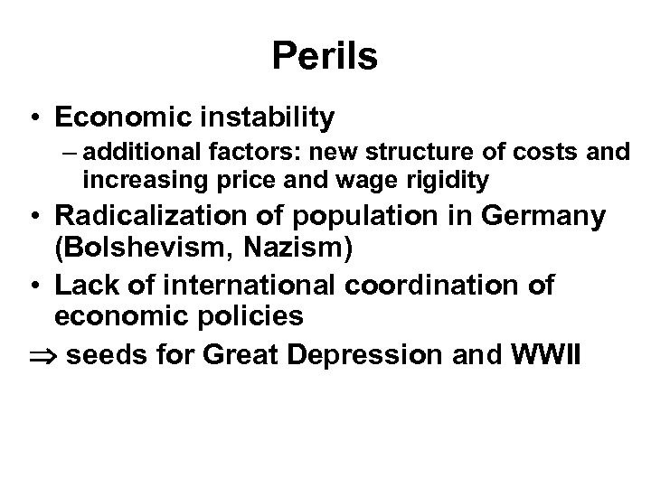 Perils • Economic instability – additional factors: new structure of costs and increasing price