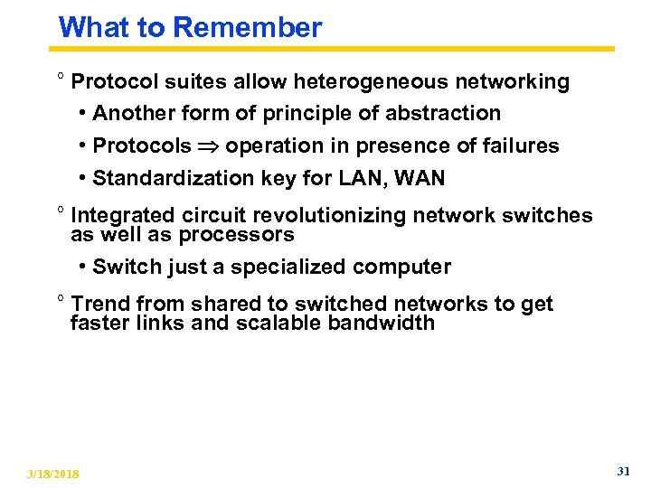 What to Remember ° Protocol suites allow heterogeneous networking • Another form of principle