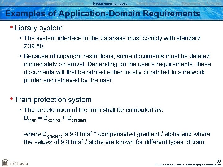 Failures Requirements Definition/Importance Requirements Types Development Process Requirements Activities Examples of Application-Domain Requirements •