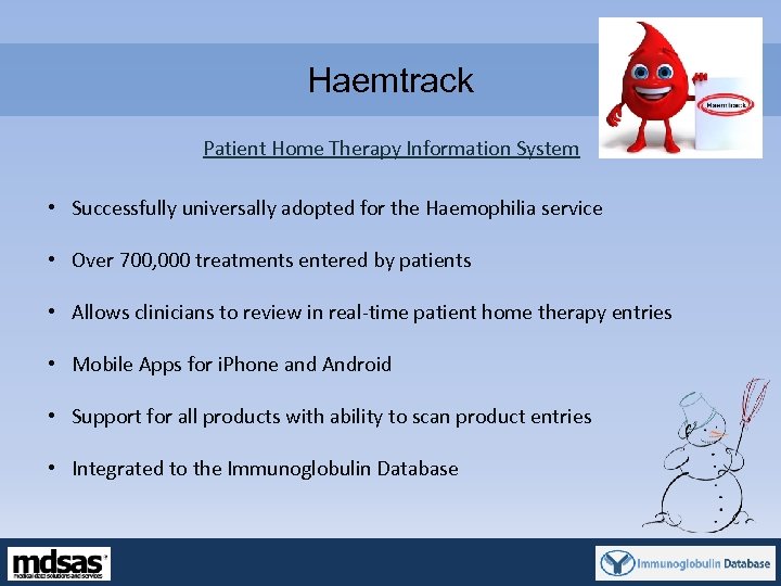 Haemtrack Patient Home Therapy Information System • Successfully universally adopted for the Haemophilia service