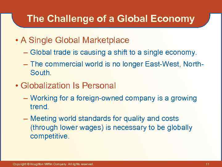 The Challenge of a Global Economy • A Single Global Marketplace – Global trade