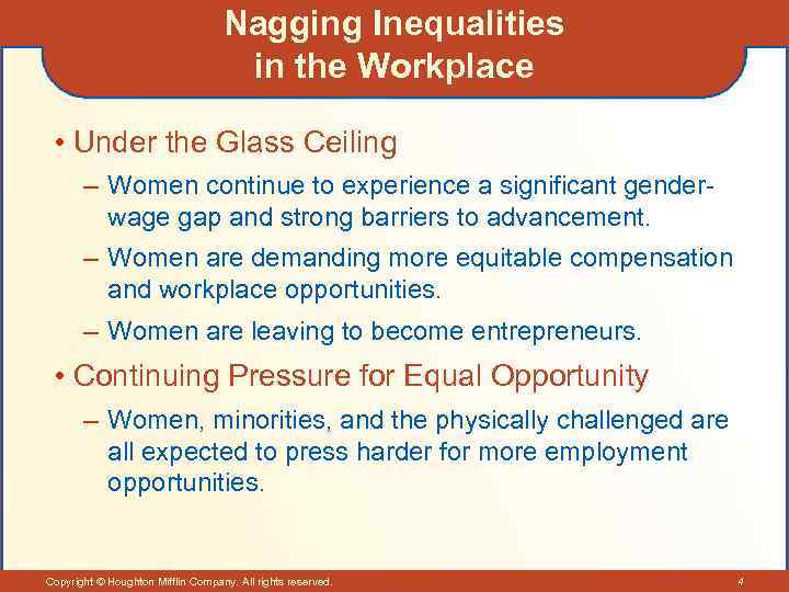 Nagging Inequalities in the Workplace • Under the Glass Ceiling – Women continue to