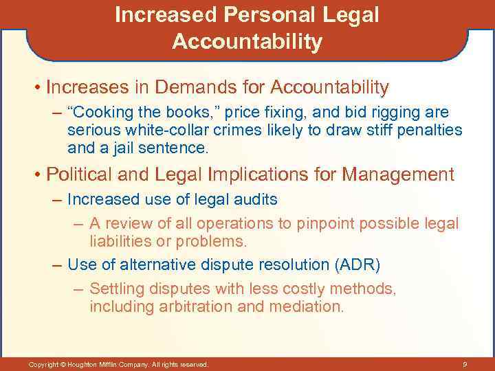 Increased Personal Legal Accountability • Increases in Demands for Accountability – “Cooking the books,