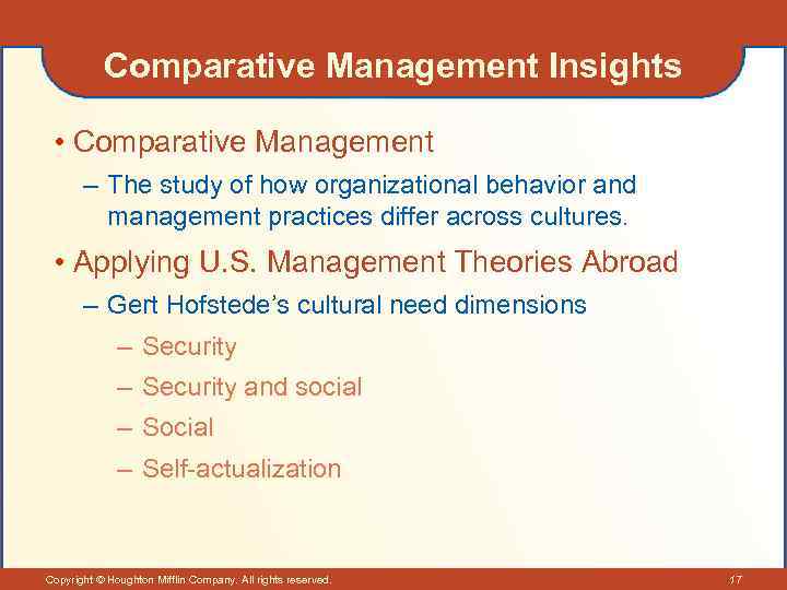 Comparative Management Insights • Comparative Management – The study of how organizational behavior and
