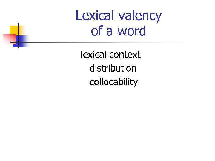 Lexical valency of a word lexical context distribution collocability 