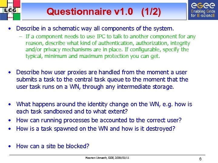 Questionnaire v 1. 0 (1/2) • Describe in a schematic way all components of