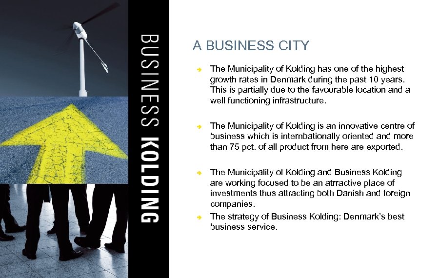 A BUSINESS CITY â â The Municipality of Kolding has one of the highest