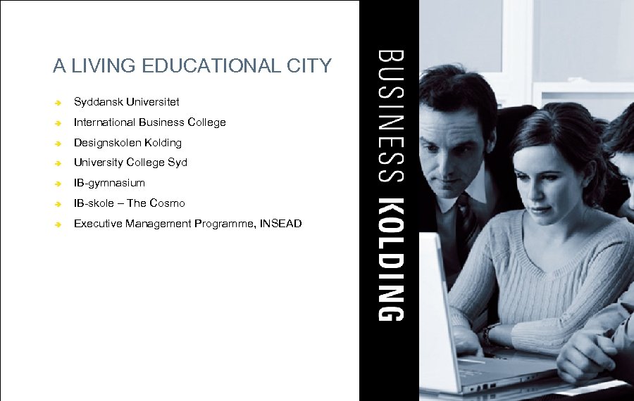A LIVING EDUCATIONAL CITY â Syddansk Universitet â International Business College â Designskolen Kolding