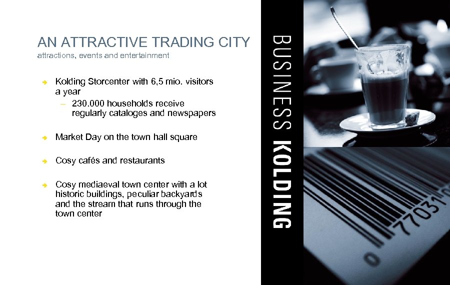 AN ATTRACTIVE TRADING CITY attractions, events and entertainment â Kolding Storcenter with 6, 5