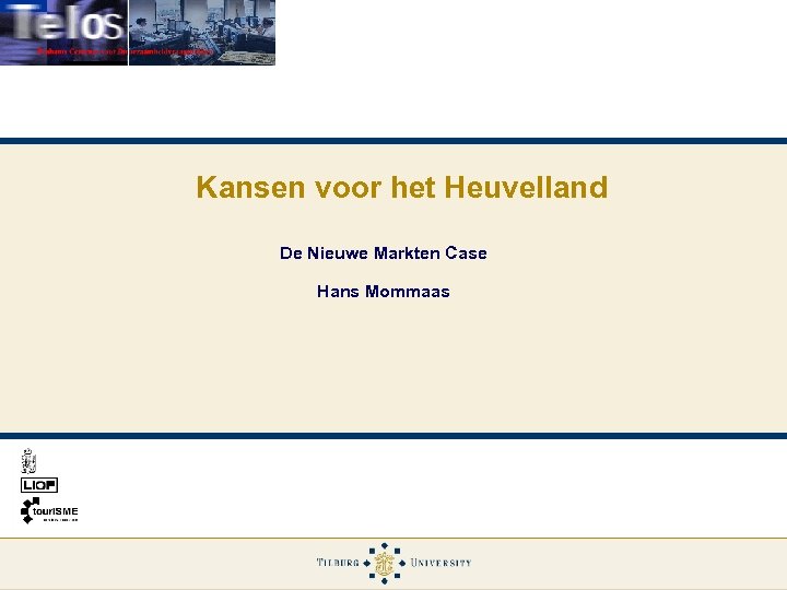 Kansen voor het Heuvelland De Nieuwe Markten Case Hans Mommaas 