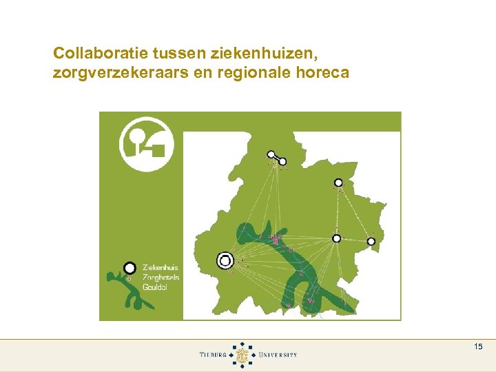 Collaboratie tussen ziekenhuizen, zorgverzekeraars en regionale horeca 15 