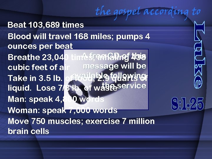 the gospel according to Beat 103, 689 times Blood will travel 168 miles; pumps
