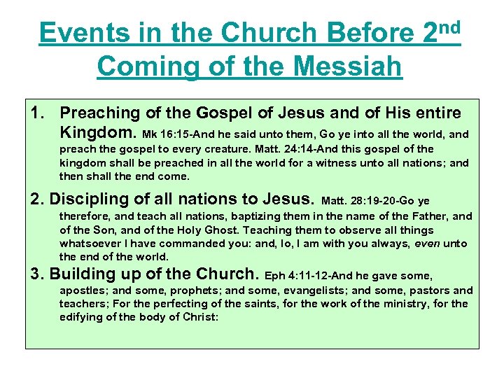 Events in the Church Before 2 nd Coming of the Messiah 1. Preaching of