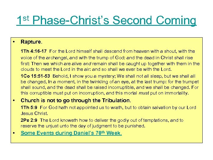 1 st Phase-Christ’s Second Coming • Rapture. 1 Th 4: 16 -17 For the