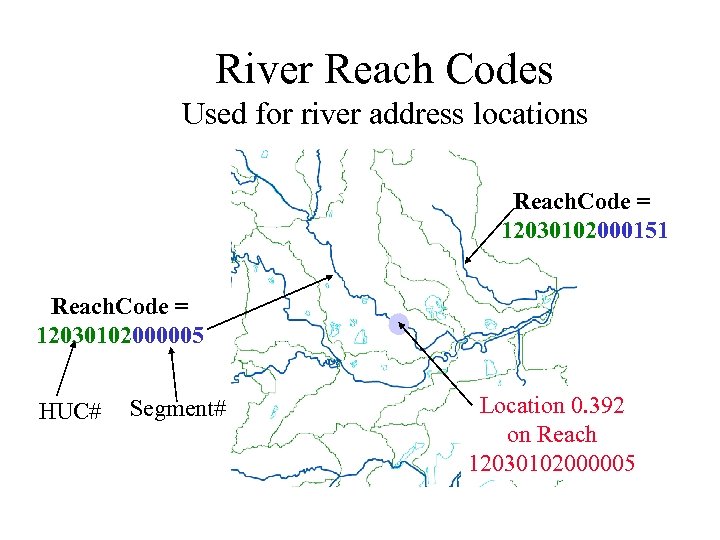 River Reach Codes Used for river address locations Reach. Code = 12030102000151 Reach. Code