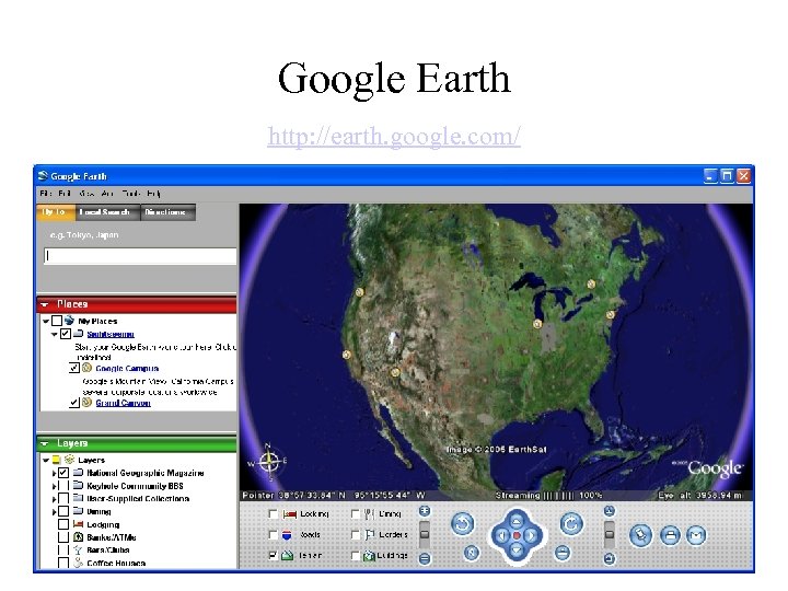 Google Earth http: //earth. google. com/ 