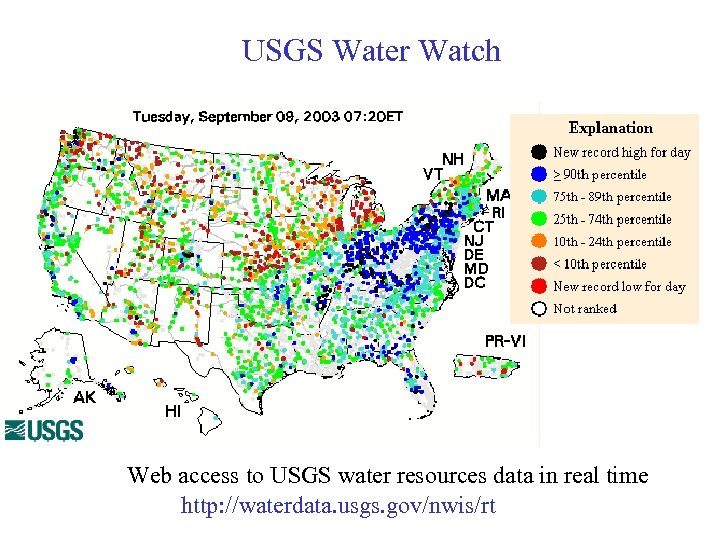 USGS Water Watch Web access to USGS water resources data in real time http: