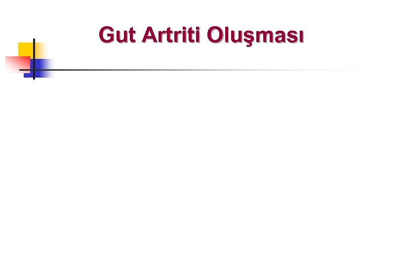 Gut Artriti Oluşması 